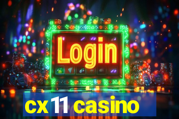 cx11 casino